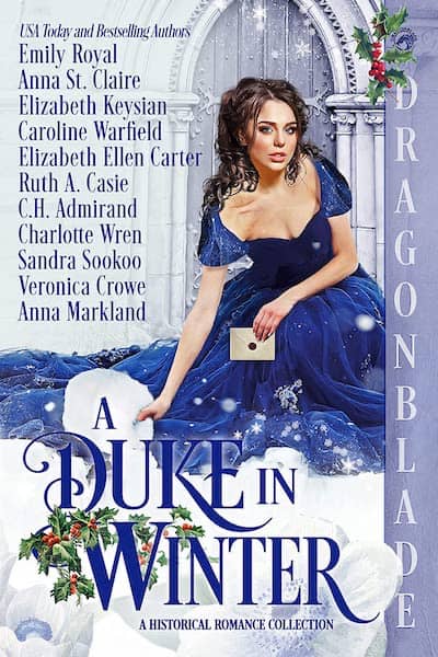 Book cover for A Duke in Winter: A Historical Romance Collection featuring C.H. Admirand.