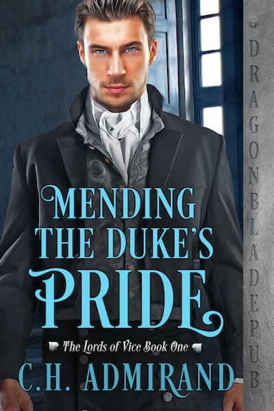 Book cover for Mending the Duke's Pride by C.H. Admirand